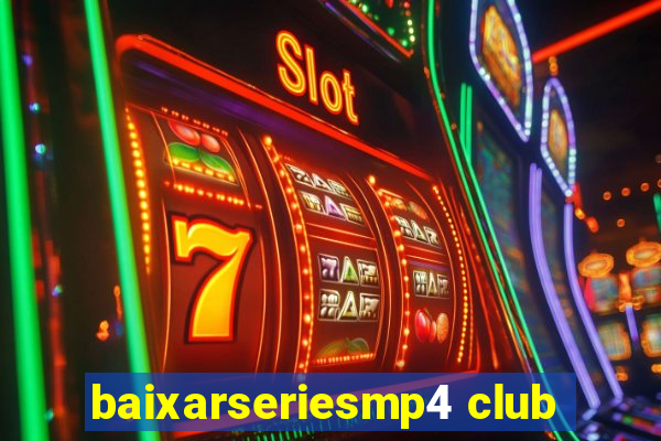 baixarseriesmp4 club